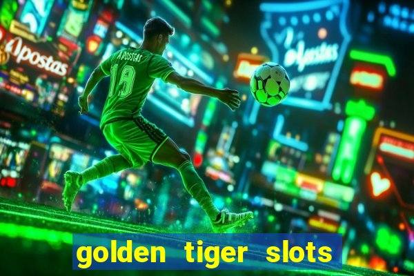 golden tiger slots slot game