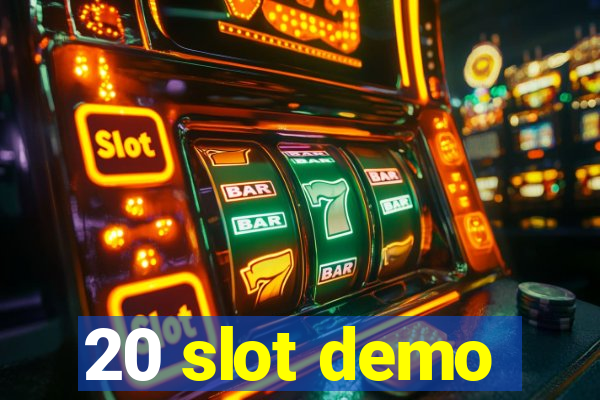 20 slot demo