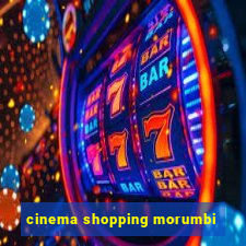 cinema shopping morumbi