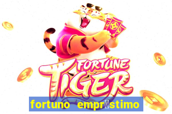 fortuno empr茅stimo e confi谩vel