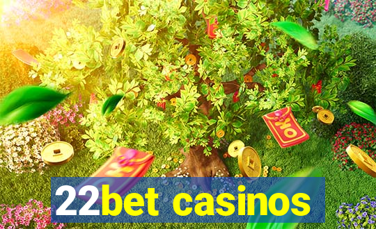 22bet casinos