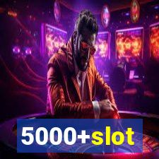 5000+slot