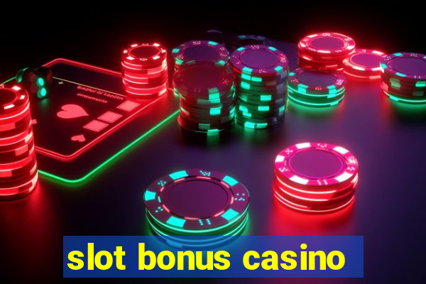 slot bonus casino