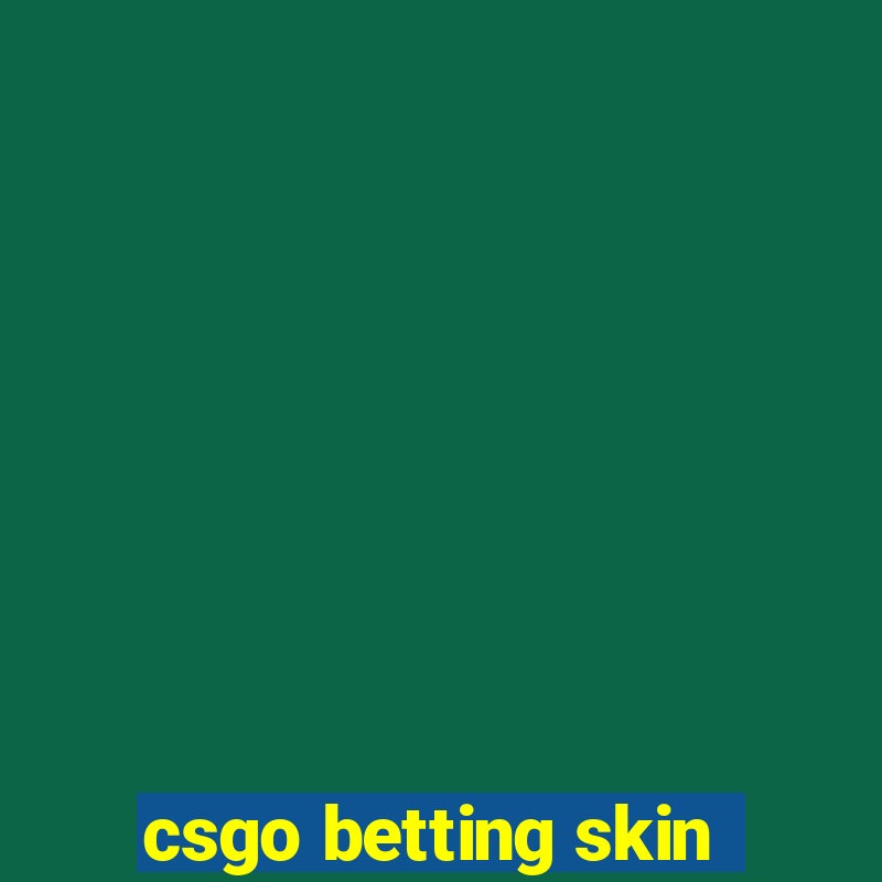 csgo betting skin