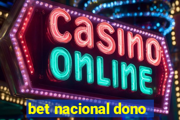 bet nacional dono