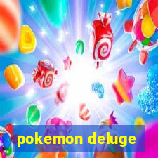 pokemon deluge