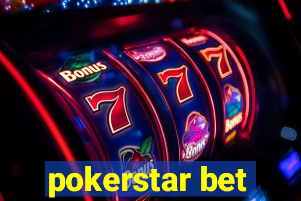 pokerstar bet