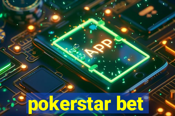 pokerstar bet