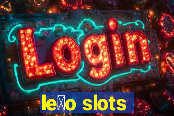 le茫o slots