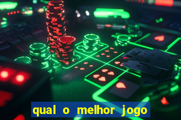 qual o melhor jogo para se jogar