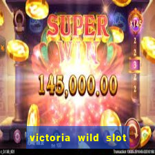 victoria wild slot free play