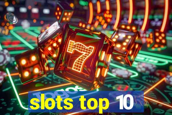 slots top 10