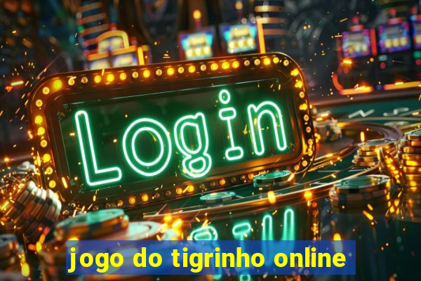 jogo do tigrinho online