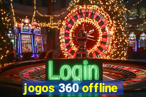 jogos 360 offline