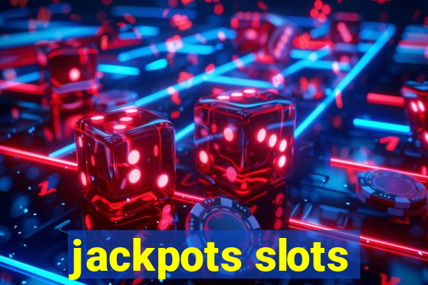 jackpots slots