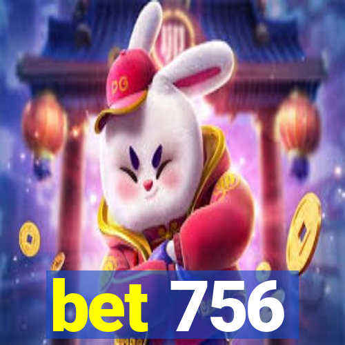 bet 756