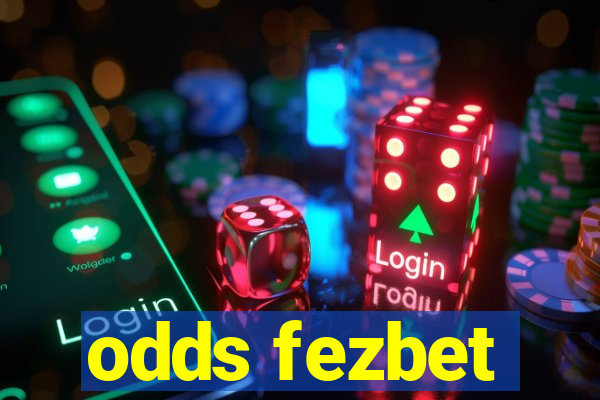 odds fezbet