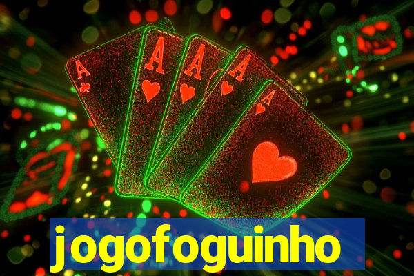 jogofoguinho