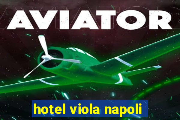 hotel viola napoli