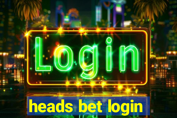 heads bet login