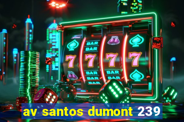 av santos dumont 239