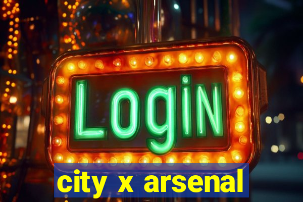 city x arsenal