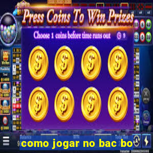 como jogar no bac bo