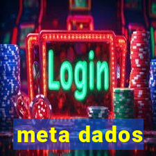 meta dados