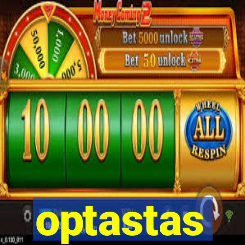 optastas