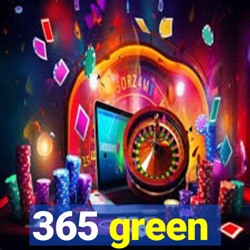 365 green