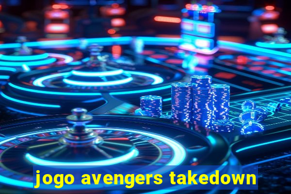 jogo avengers takedown