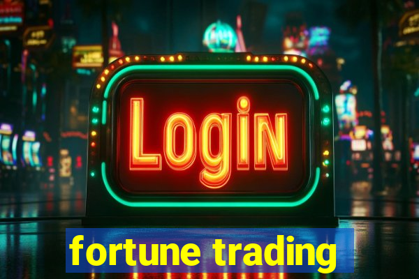 fortune trading