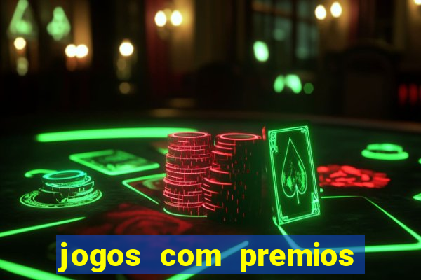 jogos com premios de verdade