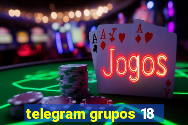 telegram grupos 18