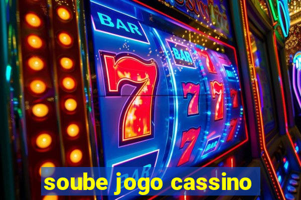 soube jogo cassino