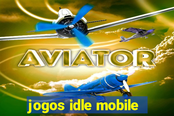 jogos idle mobile