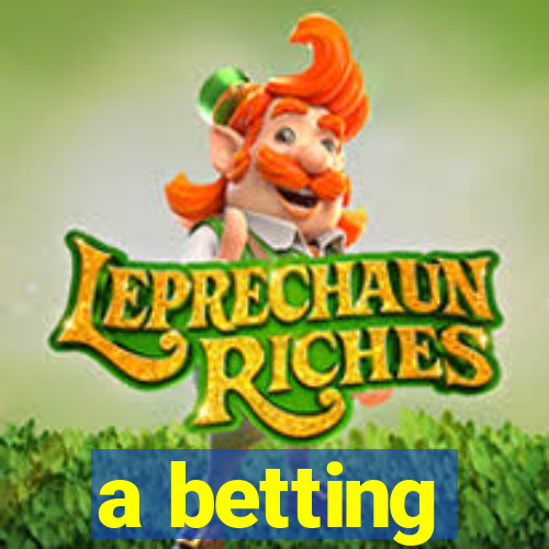 a betting