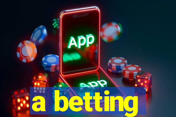 a betting