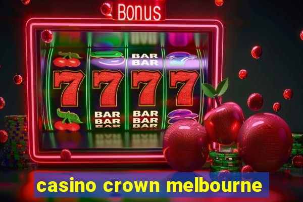 casino crown melbourne