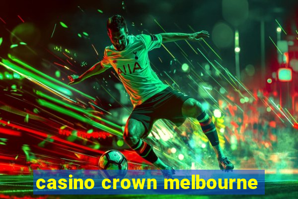 casino crown melbourne