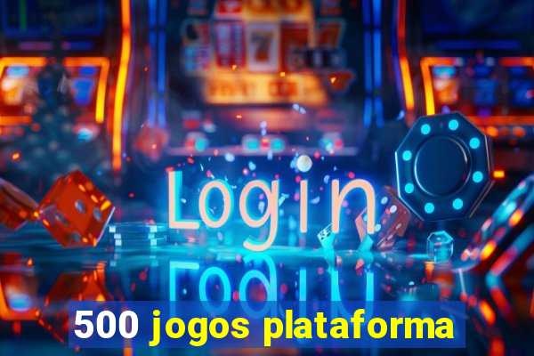 500 jogos plataforma