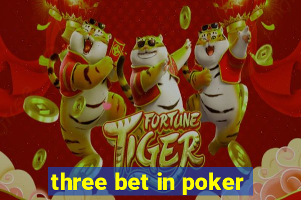 three bet in poker