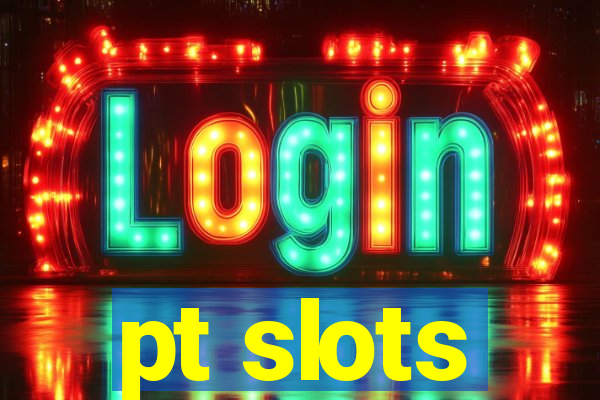 pt slots