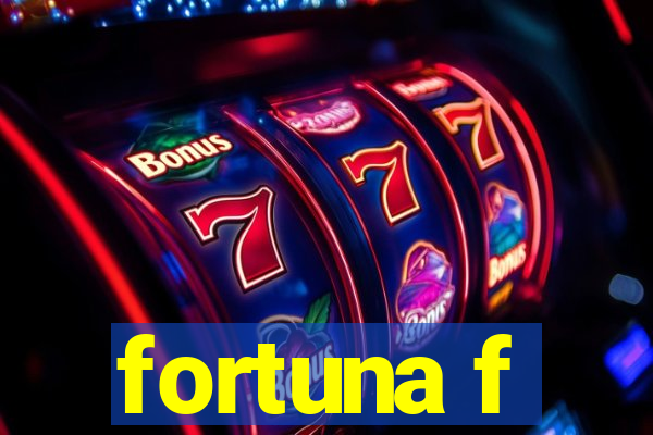 fortuna f