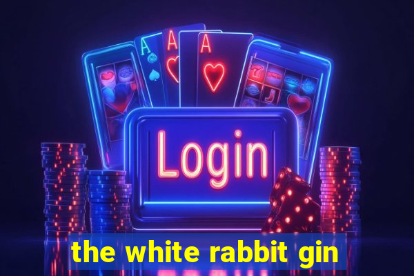 the white rabbit gin