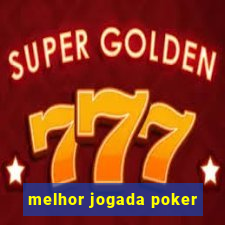 melhor jogada poker