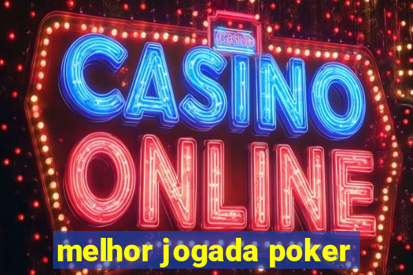 melhor jogada poker