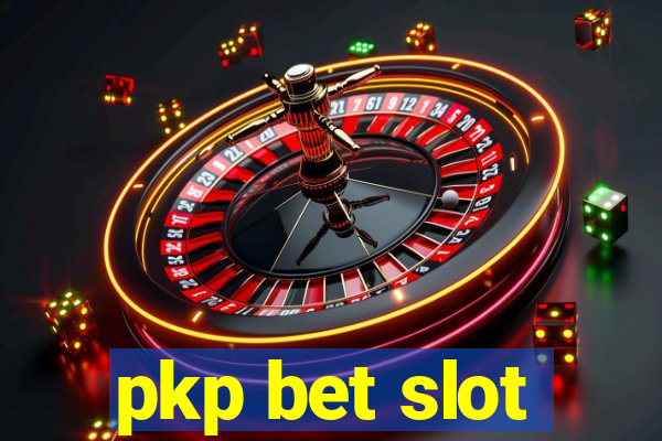 pkp bet slot