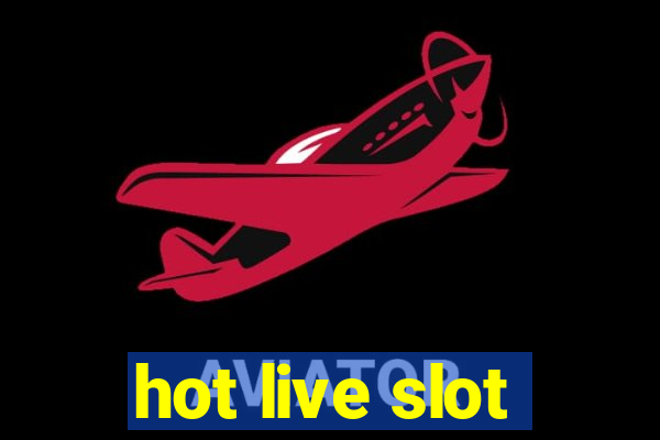 hot live slot