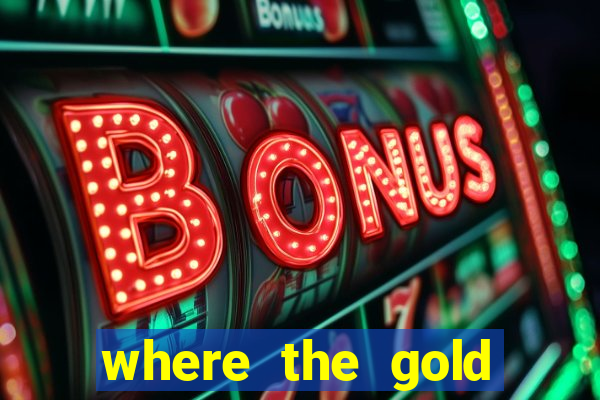 where the gold slot machine